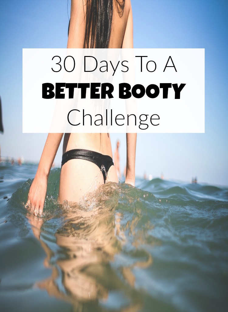 Join the 30 days to a better booty challenge and be on your way to the booty you've been looking for!