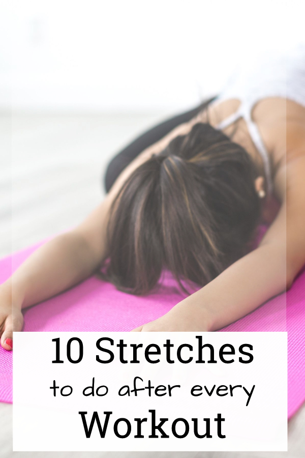 10 Stretches To Do After A Workout A Fit Mom S Life